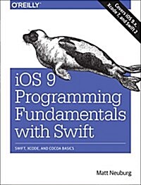 IOS 9 Programming Fundamentals with Swift: Swift, Xcode, and Cocoa Basics (Paperback)
