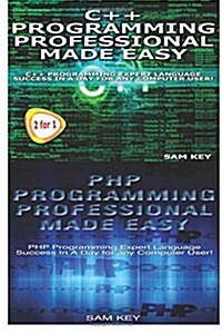 C++ Programming Professional Made Easy & PHP Programming Professional Made Easy (Paperback)
