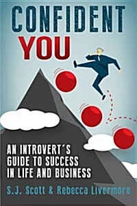 Confident You: An Introverts Guide to Success in Life and Business (Paperback)