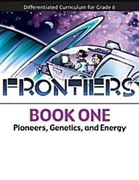 Frontiers: Pioneers, Genetics, and Energy (Book 1) (Paperback)