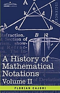 A History of Mathematical Notations, Volume II (Paperback)