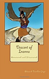 Descent of Inanna: Annotated and Illustrated (Paperback)
