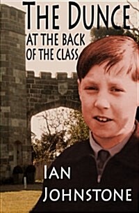 The Dunce at the Back of the Class (Paperback)