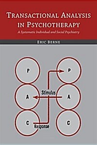 Transactional Analysis in Psychotherapy: A Systematic Individual and Social Psychiatry (Paperback)