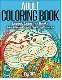 Adult Coloring Book (Lovink Coloring Books): Stress Relieving Patterns: Nature Sceneries and Mandalas (Paperback)