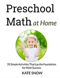 Preschool Math at Home: 35 Simple Activities That Lay the Foundation for Math Success (Paperback)