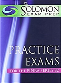 The Solomon Exam Prep Practice Exams for the Finra Series 82 (Paperback)