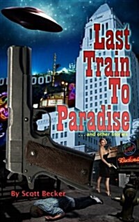 Last Train to Paradise . . . and Other Short Stories (Paperback)