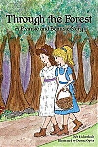 Through the Forest: A Peansie & Beansie Story (Paperback)
