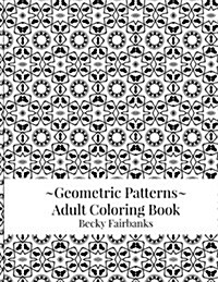 Geometric Patterns Adult Coloring Book (Paperback)