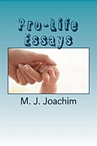 Pro-Life Essays (Paperback)