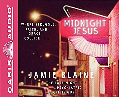 Midnight Jesus: Where Struggle, Faith, and Grace Collide . . . (Audio CD)