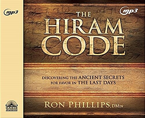 The Hiram Code: Discovering the Ancient Secrets for Favor in the Last Days (MP3 CD)