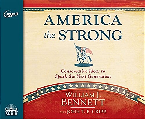 America the Strong: Conservative Ideas to Spark the Next Generation (MP3 CD)