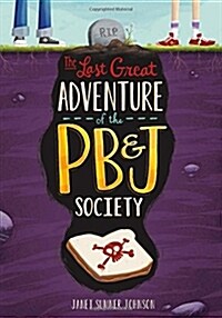 The Last Great Adventure of the PB & J Society (Hardcover)