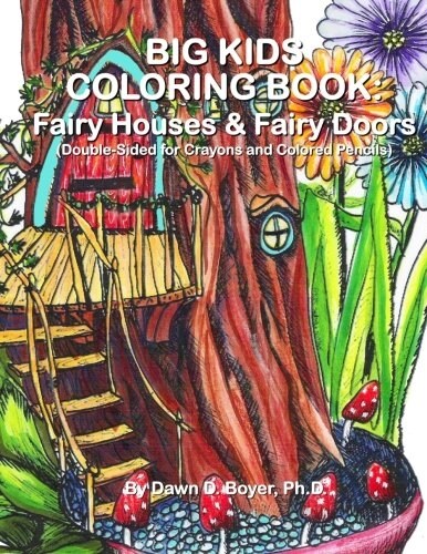 Big Kids Coloring Book: Fairy Houses and Fairy Doors: Double-Sided for Crayons & Colored Pencils (Paperback)