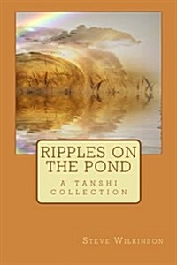 Ripples on the Pond: A Tanshi Collection (Paperback)