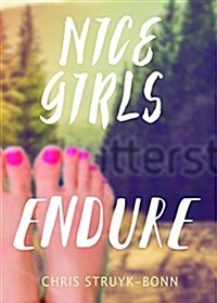 Nice Girls Endure (Hardcover)