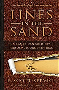 Lines in the Sand: An American Soldiers Personal Journey in Iraq (Paperback)