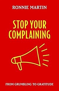 Stop Your Complaining (Paperback)