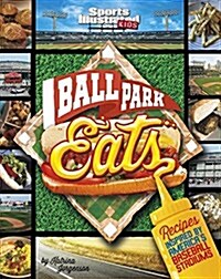 Ballpark Eats: Recipes Inspired by Americas Baseball Stadiums (Paperback)