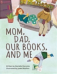 Mom, Dad, Our Books, and Me (Hardcover)