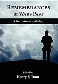 Remembrances of Wars Past: A War Veterans Anthology (Hardcover)