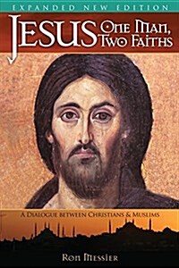 Jesus: One Man, Two Faiths. Expanded Second Edition (Paperback, 2, Newly Expanded)