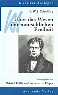 F. W. J. Schelling: ?er Das Wesen Der Menschlichen Freiheit (Paperback)