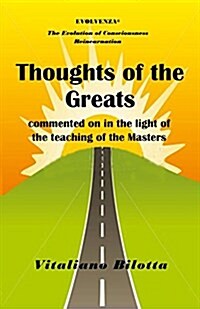 Thoughts of the Greats: Commented on in the Light of Teachings of the Masters (Paperback)