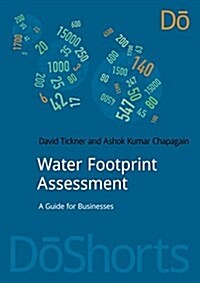 Water Footprint Assessment : A Guide for Business (Paperback)