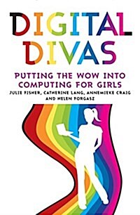 Digital Divas: Putting the Wow Into Computing for Girls (Paperback)