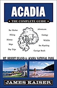 Acadia: The Complete Guide: Acadia National Park & Mount Desert Island (Paperback)