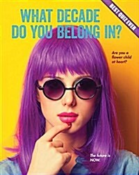 What Decade Do You Belong In? (Paperback)