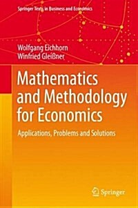 Mathematics and Methodology for Economics: Applications, Problems and Solutions (Hardcover, 2016)