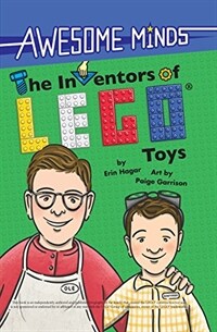 Awesome Minds: The Inventors of Lego(r) Toys: An Entertaining History about the Creation of Lego Toys. Educational and Entertaining. (Hardcover)