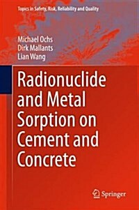 Radionuclide and Metal Sorption on Cement and Concrete (Hardcover, 2016)