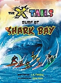 The X-Tails Surf at Shark Bay (Hardcover)