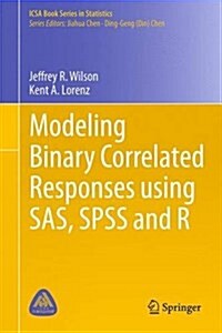 Modeling Binary Correlated Responses Using SAS, SPSS and R (Hardcover, 2015)