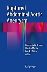 Ruptured Abdominal Aortic Aneurysm: The Definitive Manual (Hardcover, 2017)