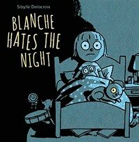 Blanche hates the night 