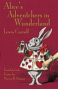 Alices Adventchers in Wunderland: Alices Adventures in Wonderland in Scouse (Paperback)