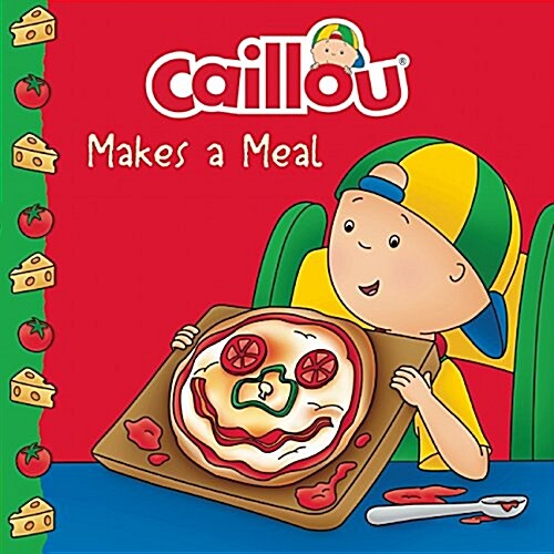 Caillou Makes a Meal (Paperback)
