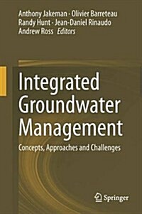 Integrated Groundwater Management: Concepts, Approaches and Challenges (Hardcover, 2016)