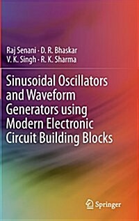Sinusoidal Oscillators and Waveform Generators Using Modern Electronic Circuit Building Blocks (Hardcover, 2016)