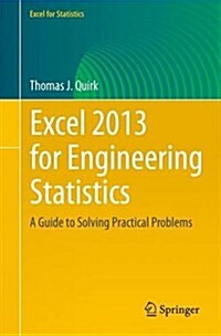 Excel 2013 for Engineering Statistics: A Guide to Solving Practical Problems (Paperback, 2015)