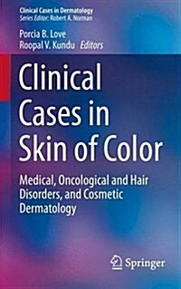 Clinical Cases in Skin of Color: Medical, Oncological and Hair Disorders, and Cosmetic Dermatology (Paperback, 2016)