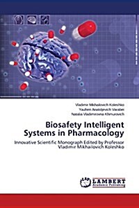 Biosafety Intelligent Systems in Pharmacology (Paperback)