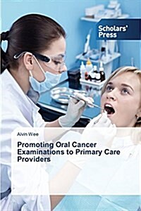 Promoting Oral Cancer Examinations to Primary Care Providers (Paperback)