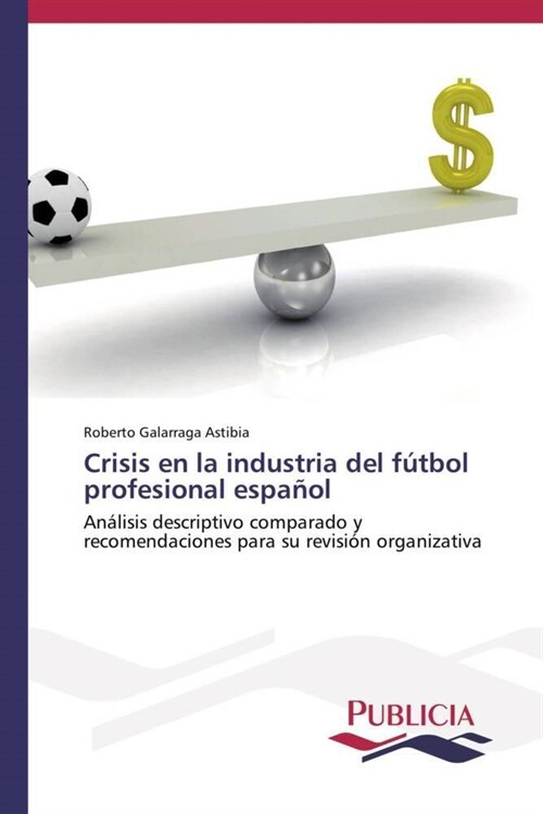 Crisis en la industria del f?bol profesional espa?l (Paperback)